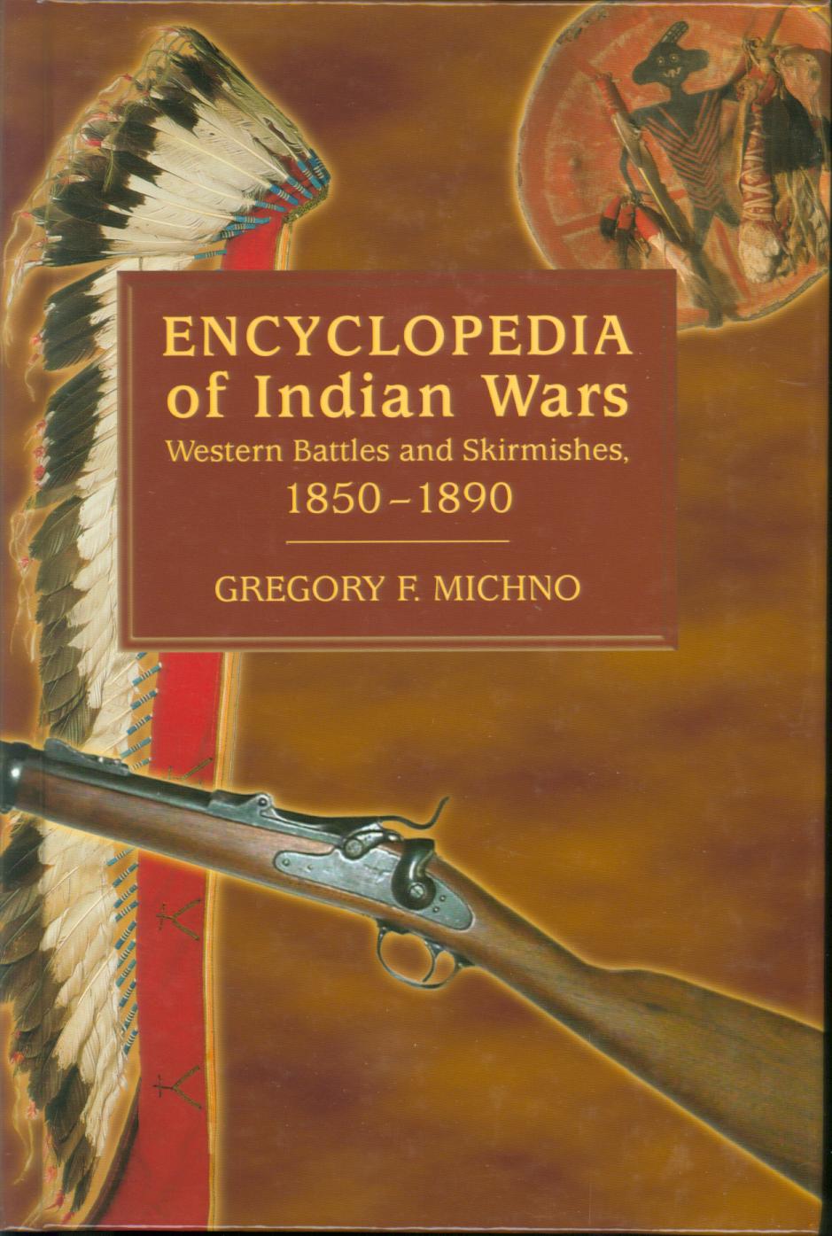 ENCYLOPEDIA OF INDIAN WARS: Western battles and skirmishes, 1850-1890. 